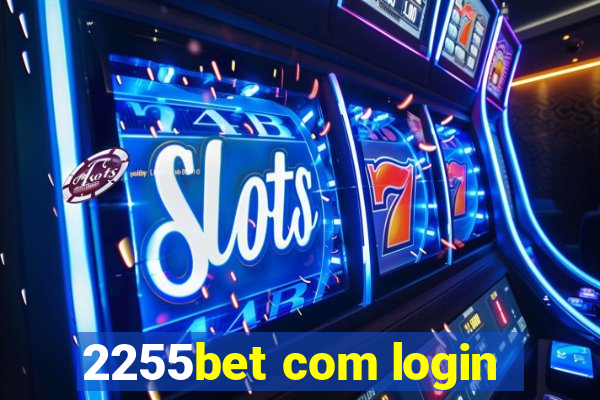 2255bet com login